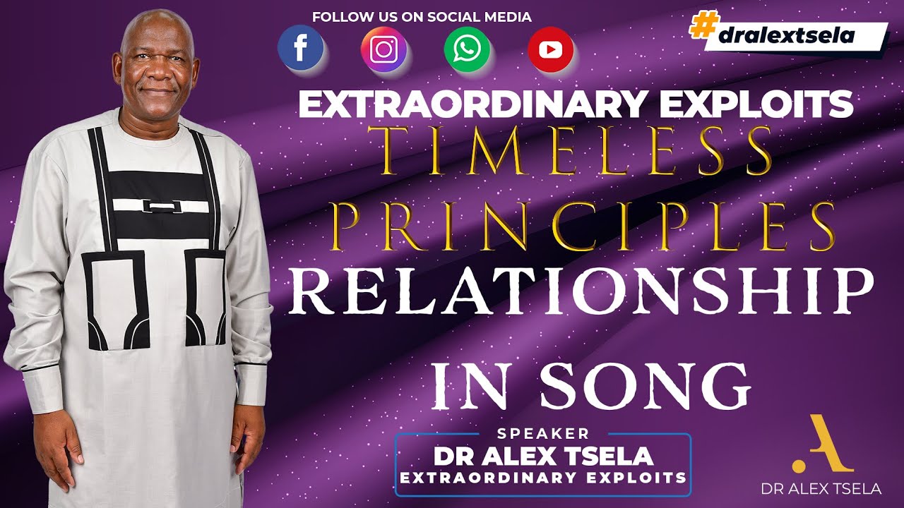 Relationship in Song | Timeless Principles | Dr Alex Tsela