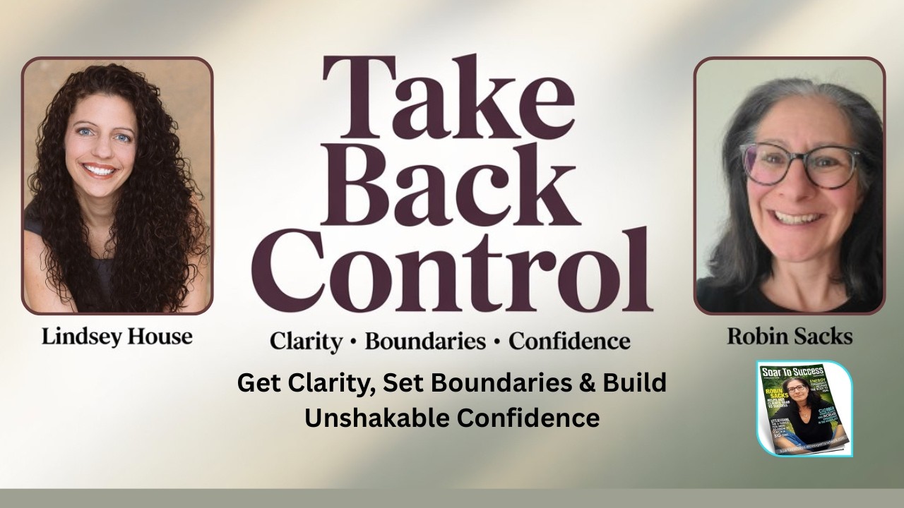 Take Control of Your Life | Get Clarity, Set Boundaries & Build Unshakable Confidence | Robin Sacks