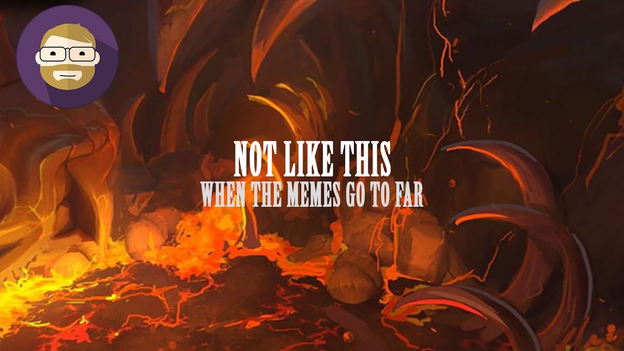 Not Like This! - Let the Memes Flow Through You! (World of Warcraft Legion)