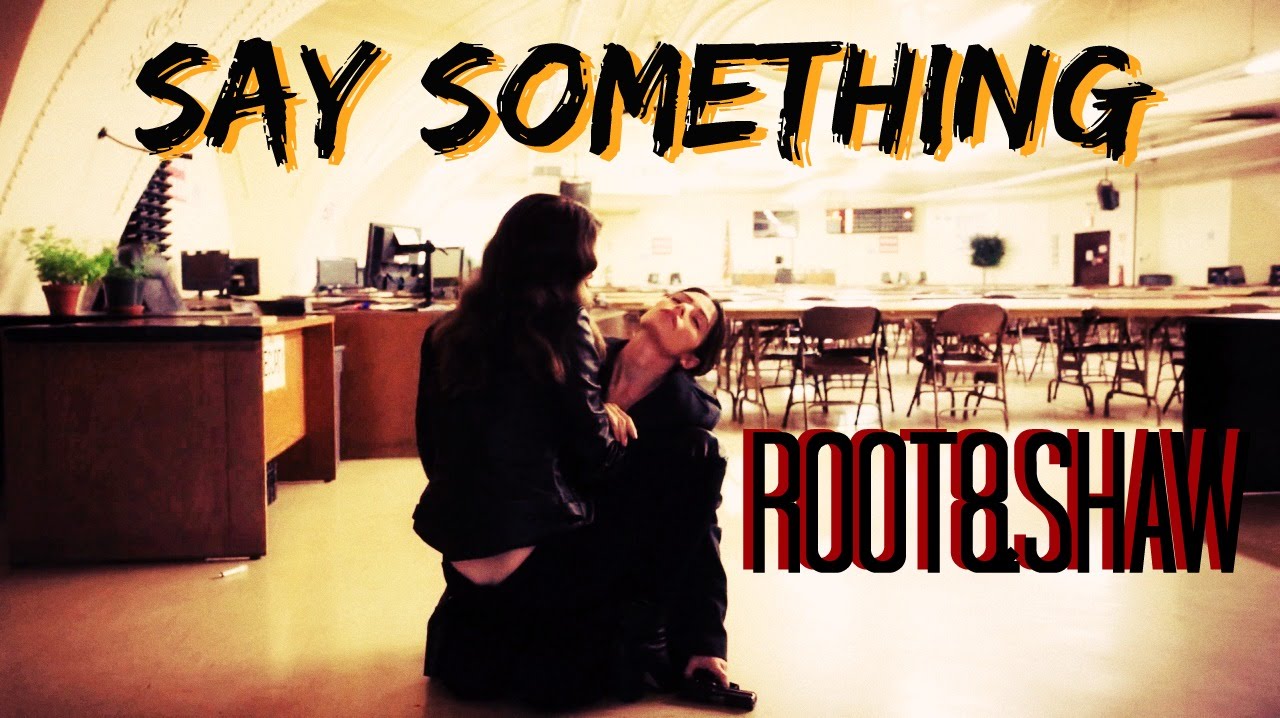 Root&Shaw || Say Something ||