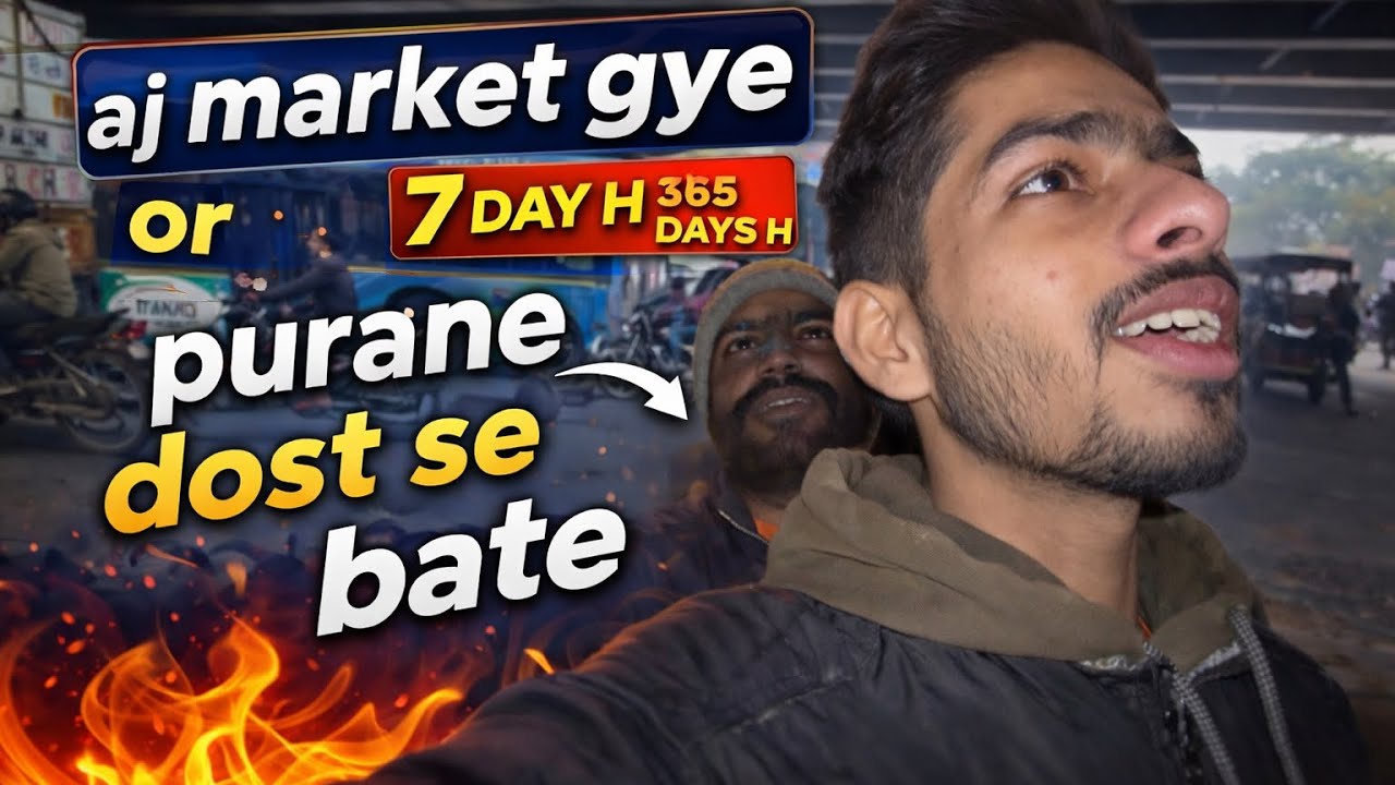 Aj Ka Din Special Tha 😌 | Market + Old Friend | Day 7/365