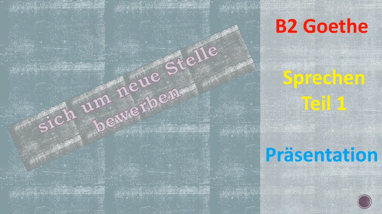 sich um neue Stelle bewerben / Präsentation B2 /  Sprechen Teil 1 / Goethe Prüfung