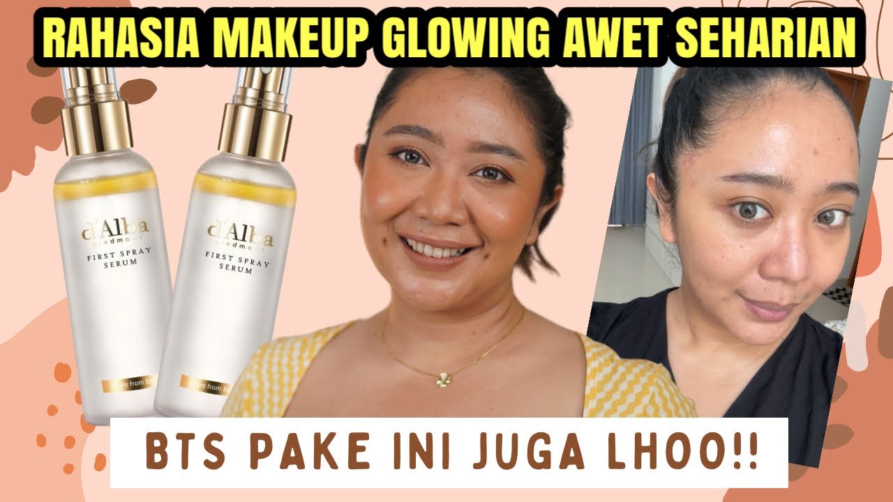 REVIEW JUJUR D'ALBA SERUM SPRAYBIKIN MAKEUP GLOWING AWET TAHAN LAMA (INI SKINCARE NYA BTS LHOOO!!)