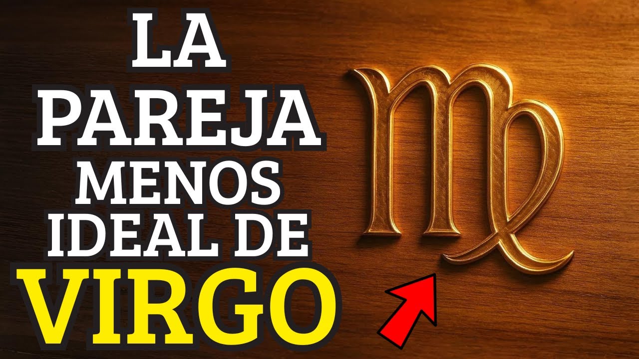 Los Peores Amores Para VIRGO: Estos 4 Signos Destruyen la Conexión