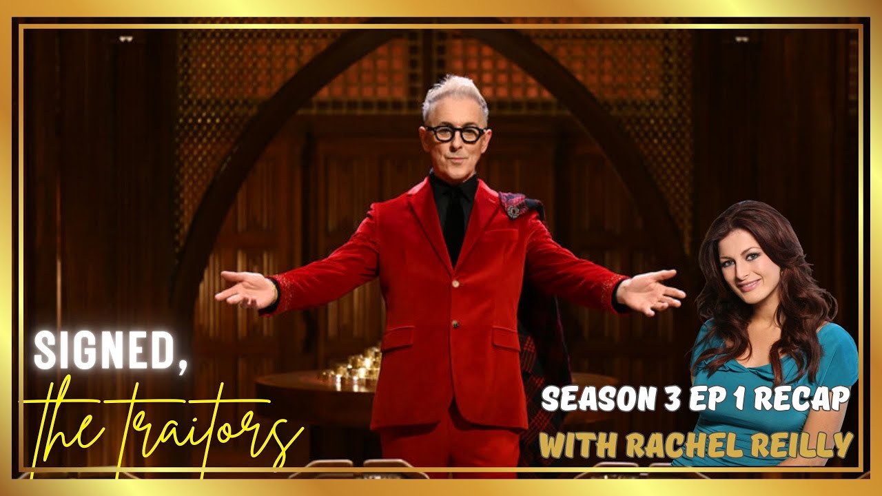 Signed, The Traitors: The Traitors US - Season 3, Ep 1-3 Recap w/ Rachel Reilly #TheTraitorsUS