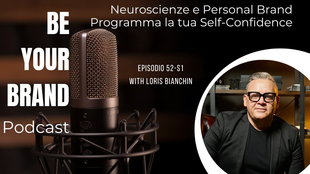 Ep. 52-S1 Neuroscienze e Personal Brand – Programma la tua Self-Confidence