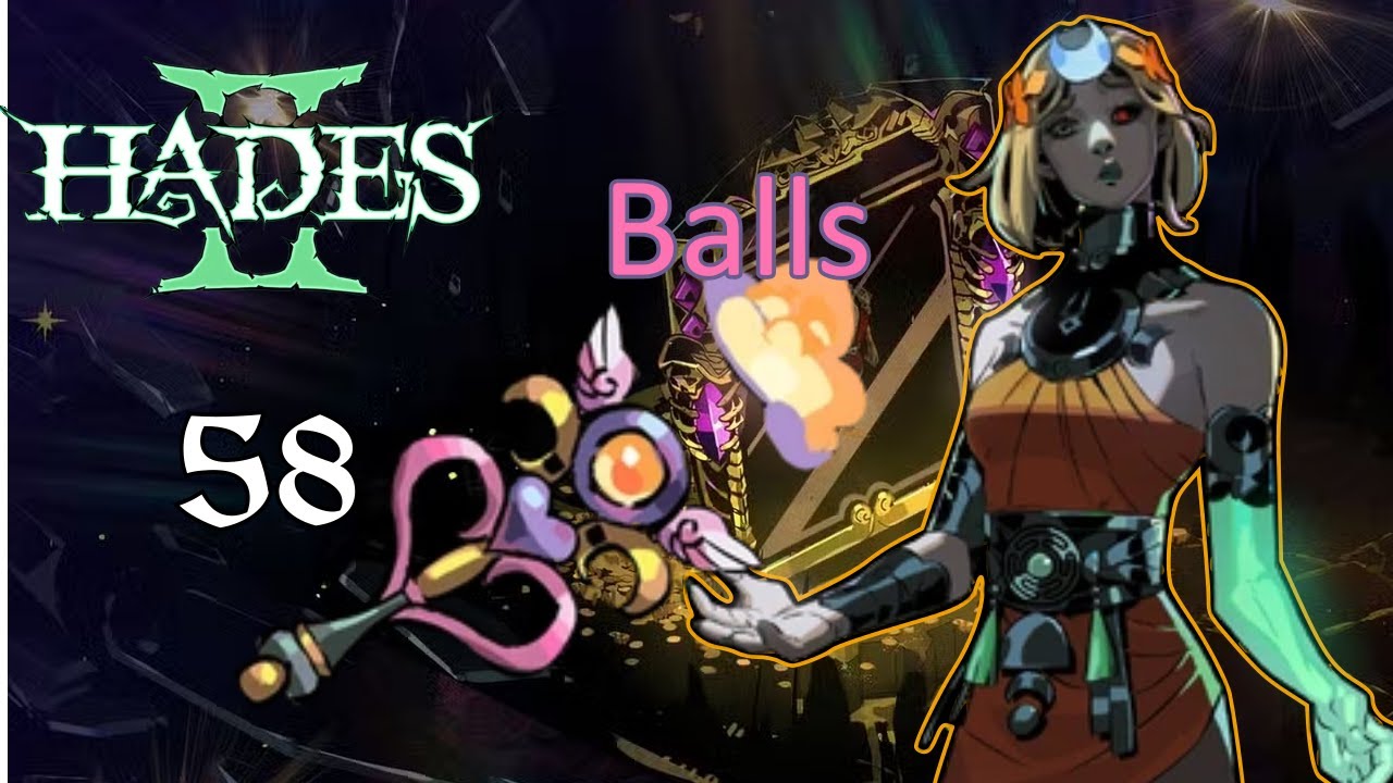 Balls. Let's Play Hades II! Part 58