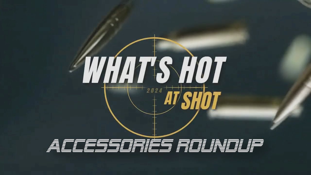 SHOT Show 2024 Roundup | Accessories