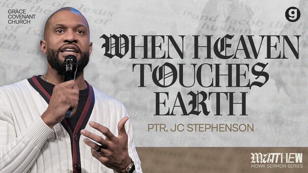 When Heaven Touches Earth | JC Stephenson