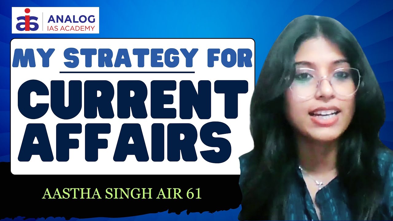 Aastha Singh AIR 61: My Strategy for Current Affairs | UPSC 2024 | Analog IAS Academy