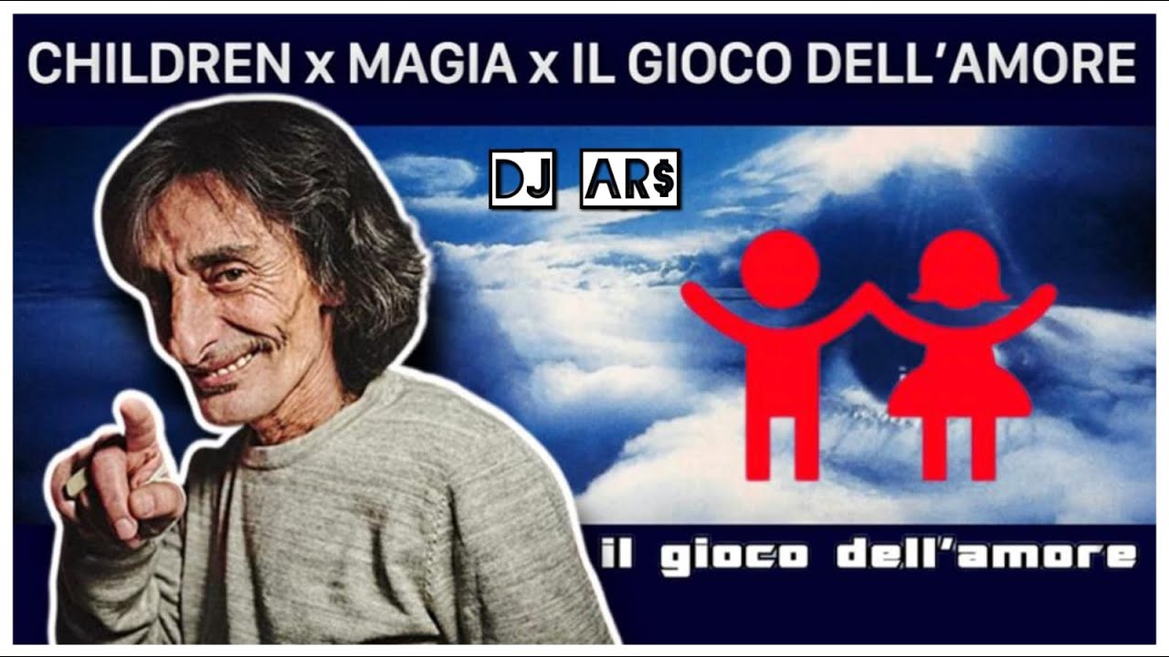 CHILDREN x MAGIA x IL GIOCO DELL'AMORE (Robert Miles x Franchino x Hellen) [Mashup by DJ AR$]