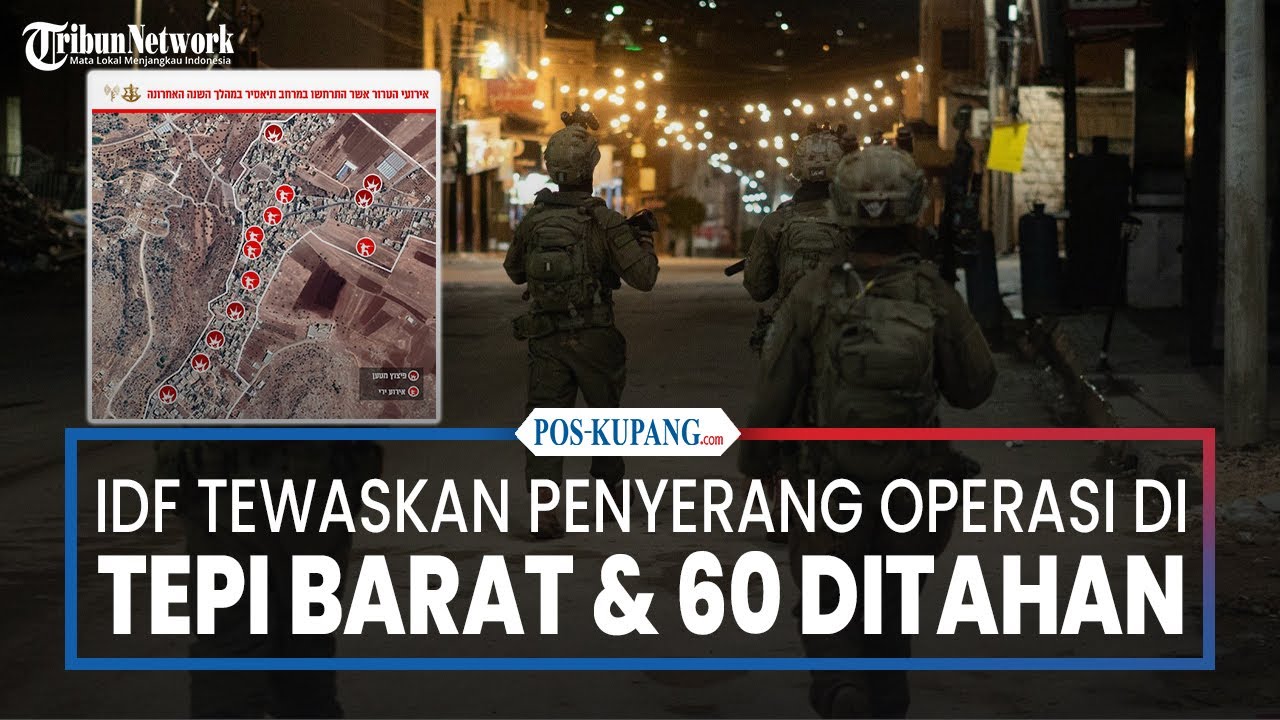 IDF Tewaskan Penyerang Saat Operasi Di Tepi Barat Utara & 60 Orang Dilaporkan Ditahan