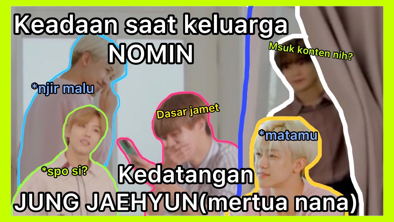 [NCT]Saat keluarga nomin kedatangan JUNG JAEHYUN {pt3}