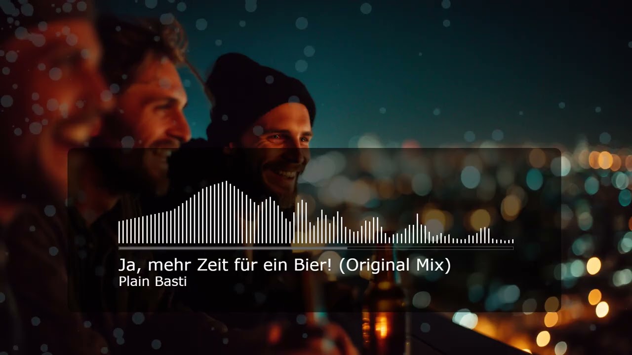 Plain Basti - Ja, mehr Zeit für ein Bier! (Original Mix)