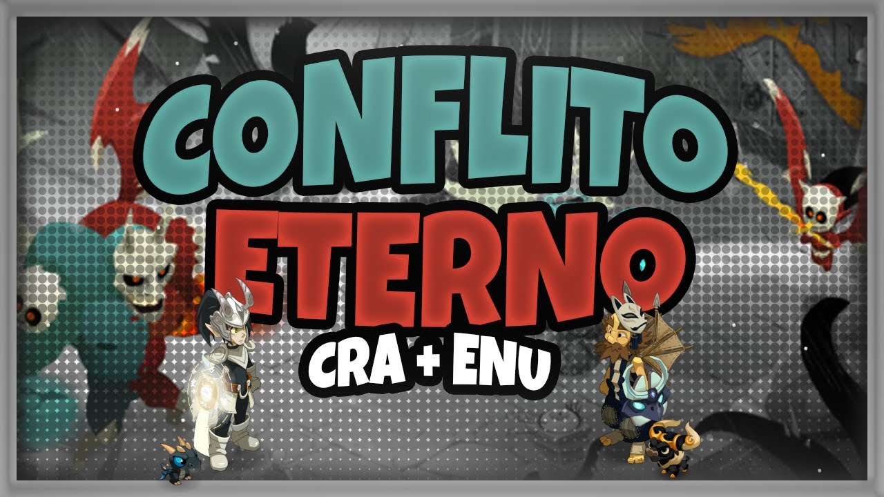 [DOFUS 2.66] Conflito Eterno (Duo) | Visões Delirantes - Cra + Enu