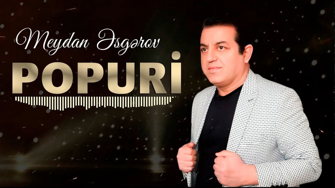 Meydan Esgerov - POPURİ