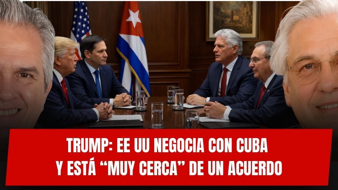 🇺🇸🔥 ÚLTIMA HORA | Trump: EE UU negocia con Cuba y está “muy cerca” de un acuerdo