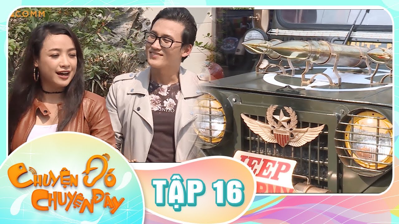 CHUYỆN ĐÓ CHUYỆN ĐÂY TẬP 16 | Lê Bê La HÚ HỒN khi chứng kiến BỘ SƯU TẬP XE SIÊU KHỦNG