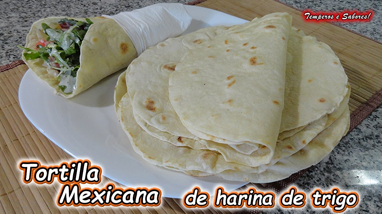 TORTILLAS MEXICANAS de Harina de Trigo receta muy fácil Temperos e sabores