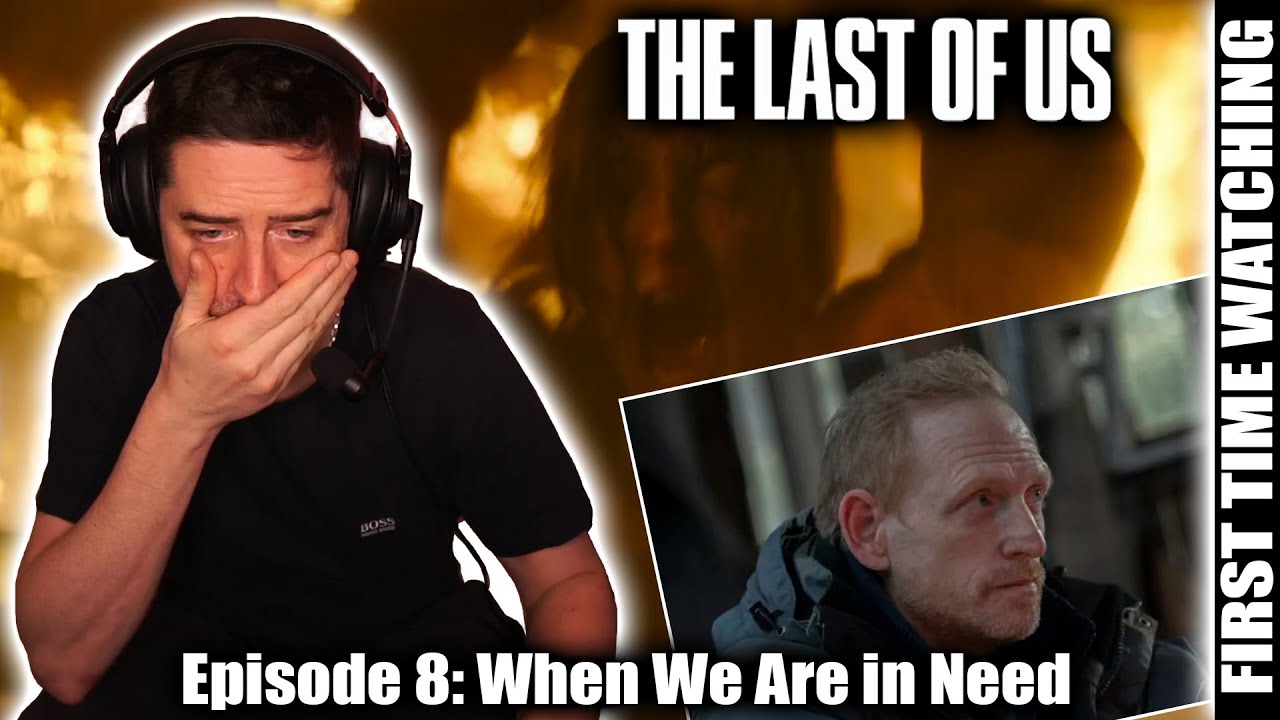 THE LAST OF US: 1x8 Когда нам нужна помощь (РЕАКЦИЯ НА ПЕРВЫЙ ПРОСМОТР)