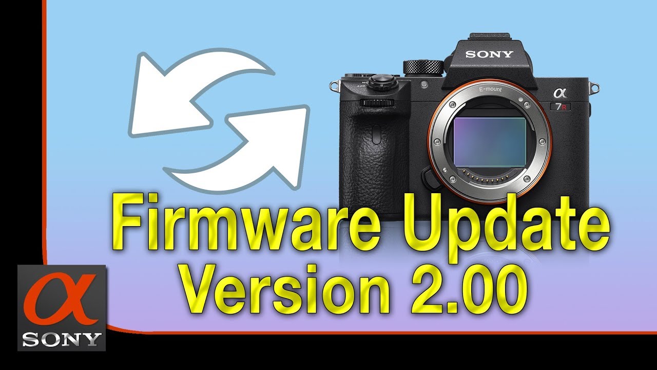 نظرة سريعة لتحديث نظام كاميرا سوني Sony a7R III Firmware Update 2.0