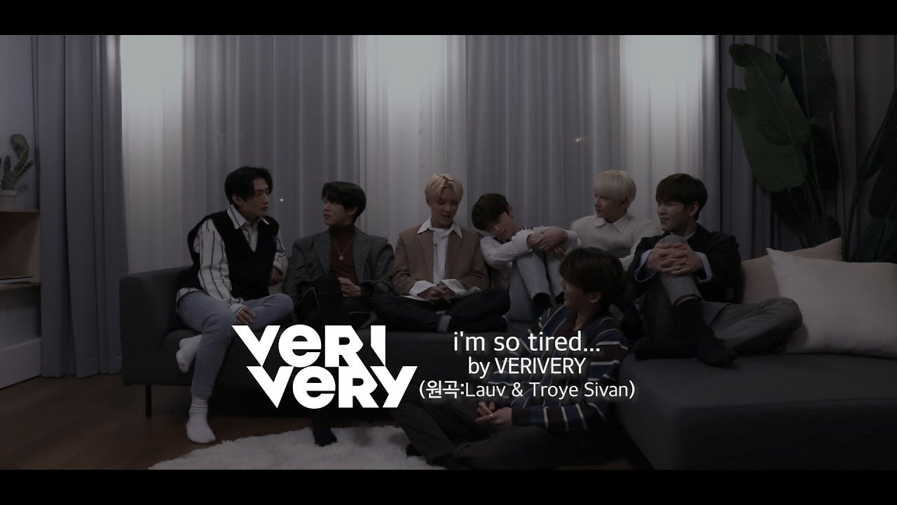 VERIVERY - 'i'm so tired...' (원곡 : Lauv & Troye Sivan)