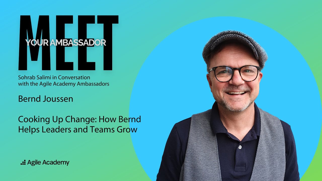 Meet your Agile Academy Ambassador - Bernd Joussen in conversation with Sohrab Salimi