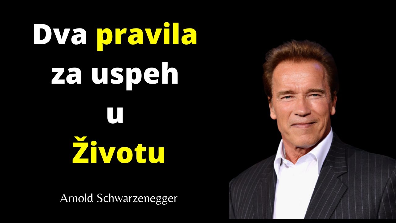 Pravila za uspešan život | Kako uspeti u životu Arnold Schwarzenegger