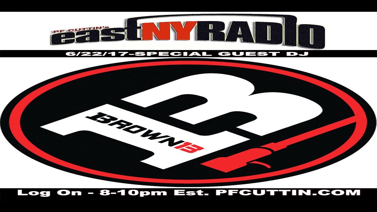 EastNYRadio 6-22-17 special guest DJ BROWN 13