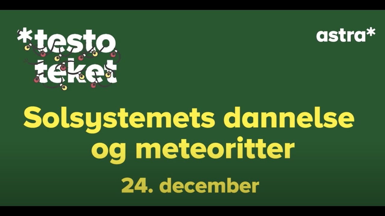 24. december - Solsystemets dannelse og meteoritter