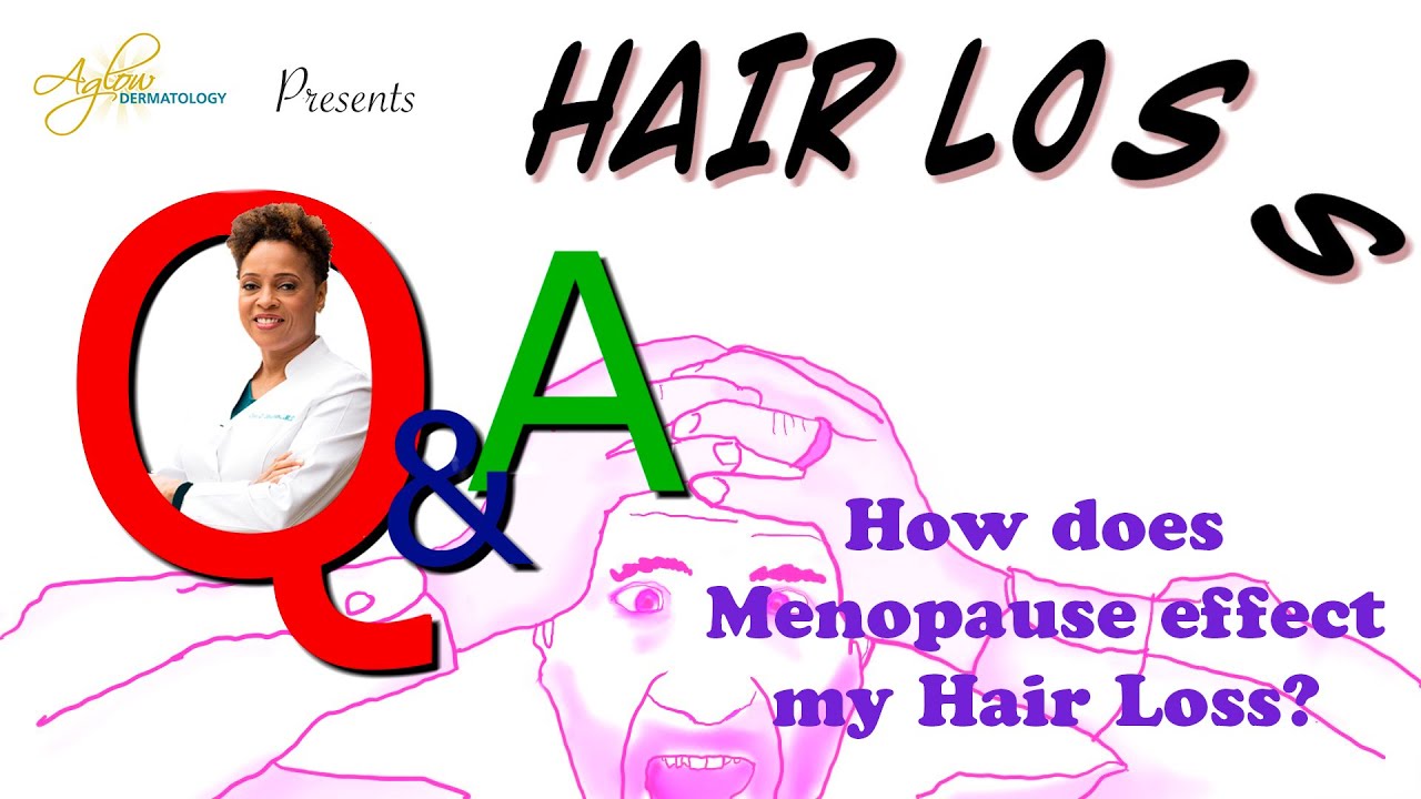 How does Menopause Effect my Hair Loss