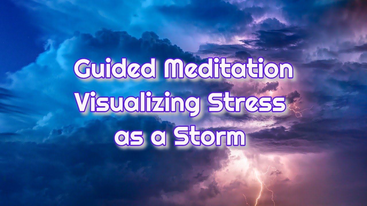 Guided Meditation - Visualizing Stress as a Storm 🙏😍🎧 - Mindfulness.MT