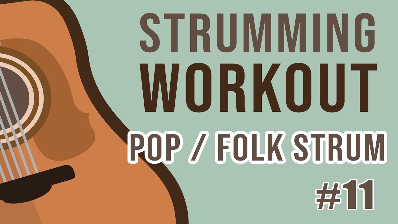 Strumming Exercise 11 - Pop/Folk Strumming Pattern