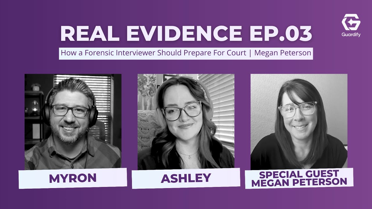 How a Forensic Interviewer Should Prepare For Court w/ Megan Peterson | Real Evidence Podcast | Ep 3