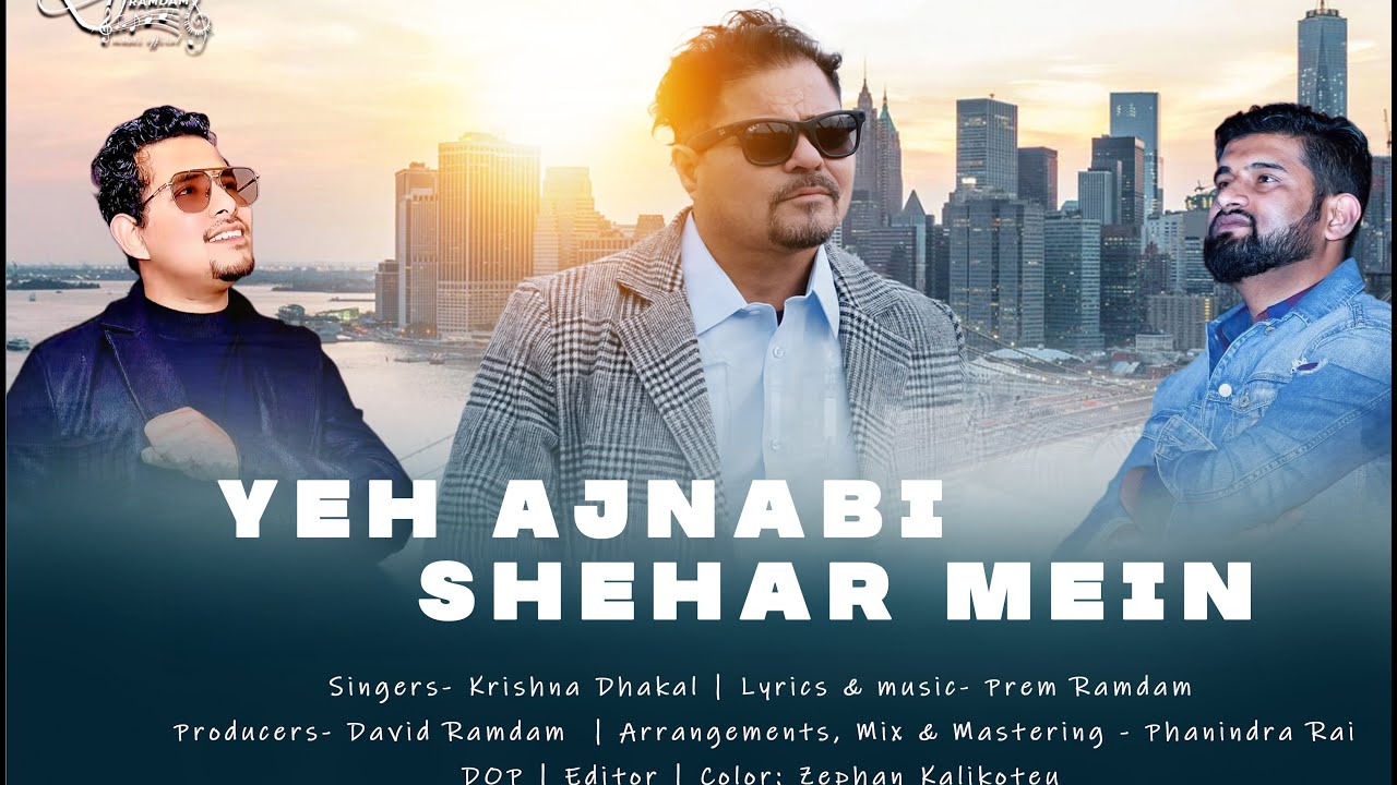 New Hindi Song Yeh Ajnabi Shehar Mein - #newhindisong -Krishna Dhakal - Prem Ramdam - David Ramdam