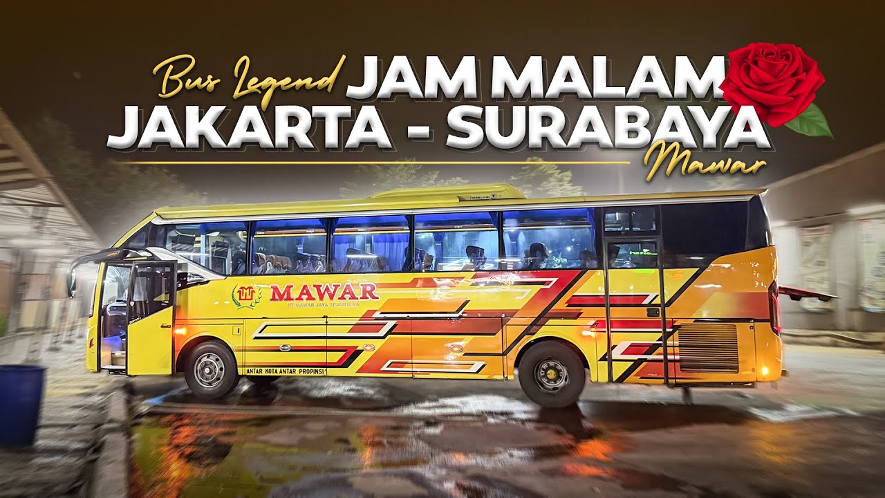 BUS LEGENDARIS ANGKATAN MALAM ‼️ Jakarta - Surabaya Bersama Mawar