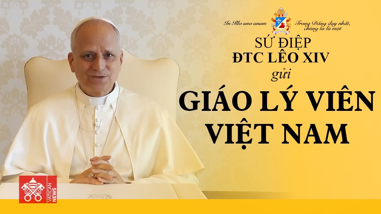 Sứ điệp của ĐTC Lêô XIV gửi Giáo lý viên Việt Nam | 400 năm ngày sinh Chân phước Anrê Phú Yên