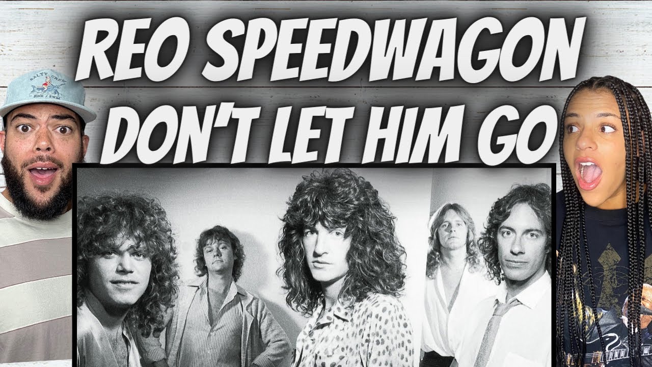 FIRST TIME HEARING REO Speedwagon -  Don't Let Him Go REACTION