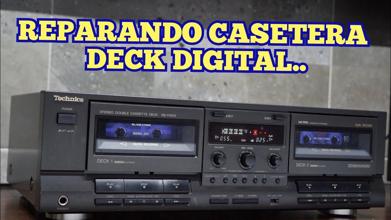 REPARANDO FALLA CASETERA DECK TECHNICS RS-TR515 ( REPAIRING DECK TECHNICS CASSETTE )