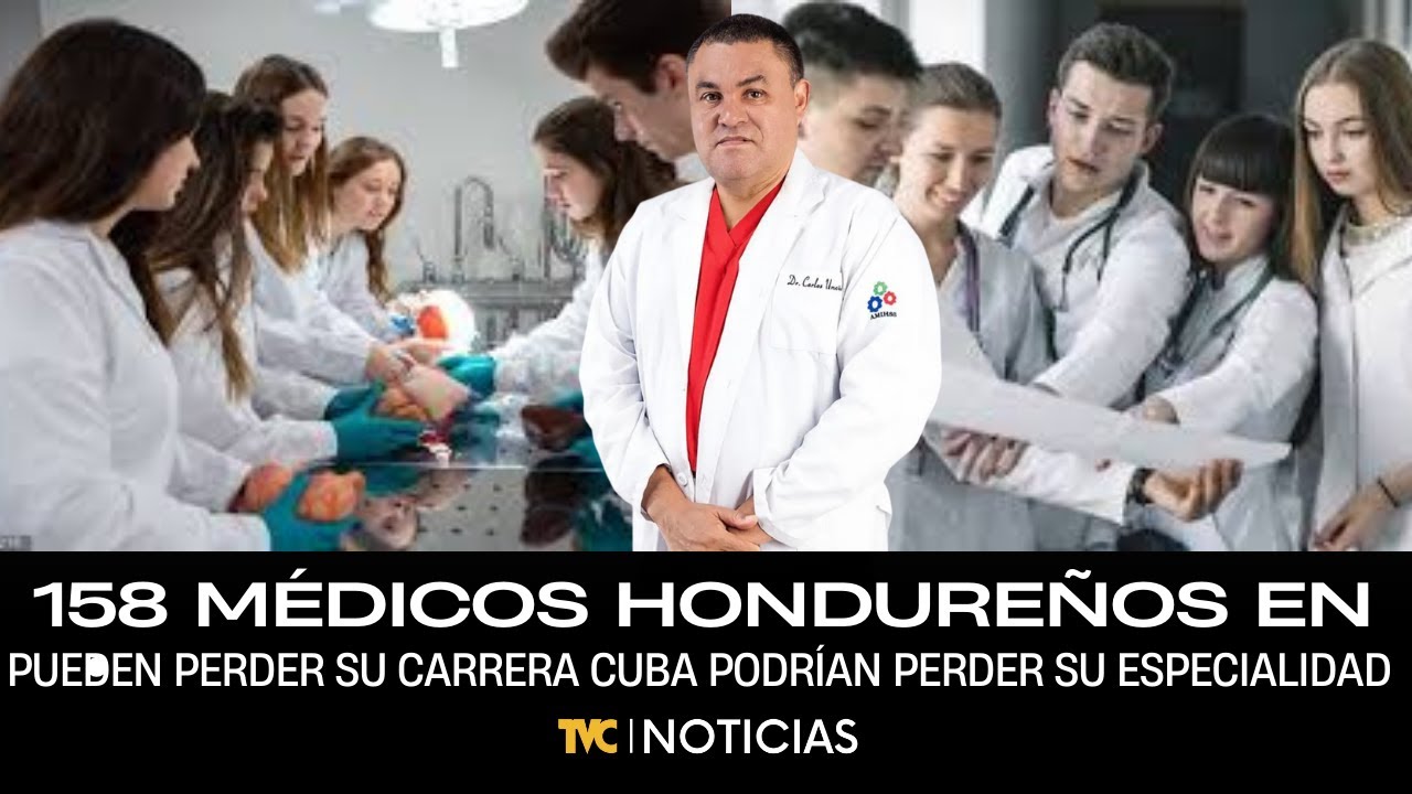 158 médicos hondureños que estudian especialidades en Cuba pueden perder su carrera.