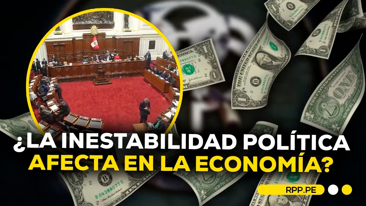 Experto brinda detalles sobre el impacto de la inestabilidad política en la economía #ECONOMIAXTODOS