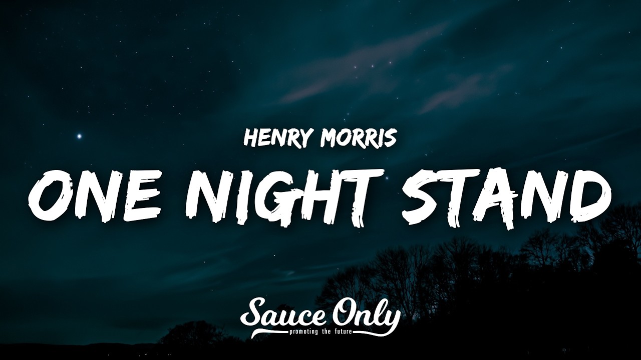 Henry Morris - One Night Stand (Lyrics)