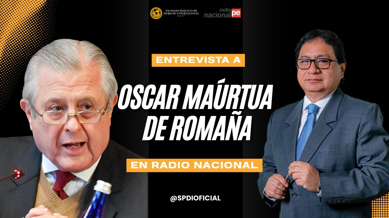 Entrevista a Óscar Maúrtua en Radio Nacional – Panorama diplomático del Perú
