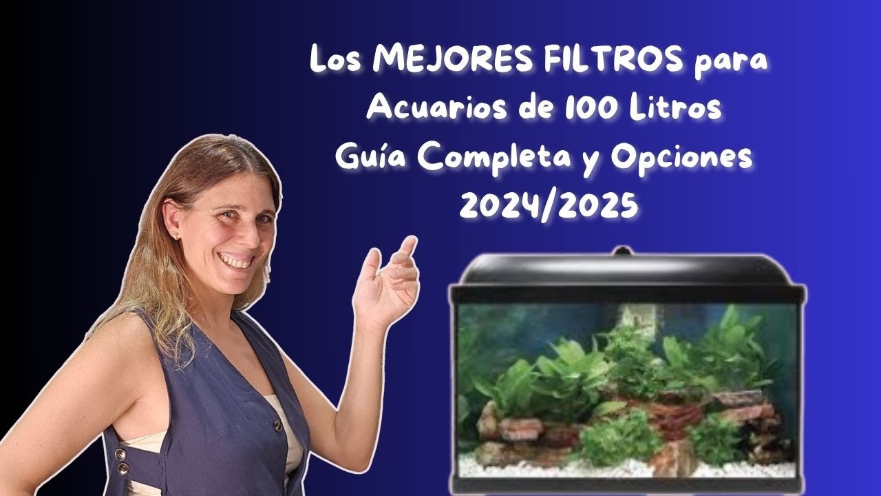 Los MEJORES FILTROS para Acuarios de 100 Litros: Guía Completa y Opciones 2025