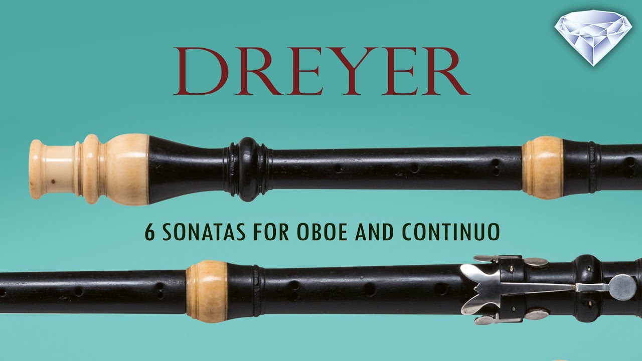 Dreyer: 6 Sonatas for Oboe and Continuo