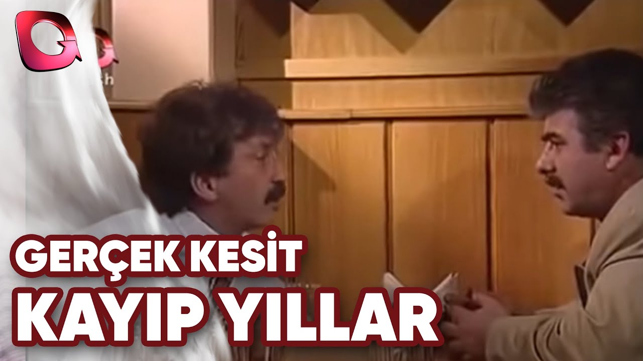 GERÇEK KESİT - KAYIP YILLAR