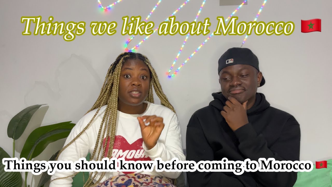 Things we like and dislike ,cultural shock and things you should know before coming to Morocco 🇲🇦 