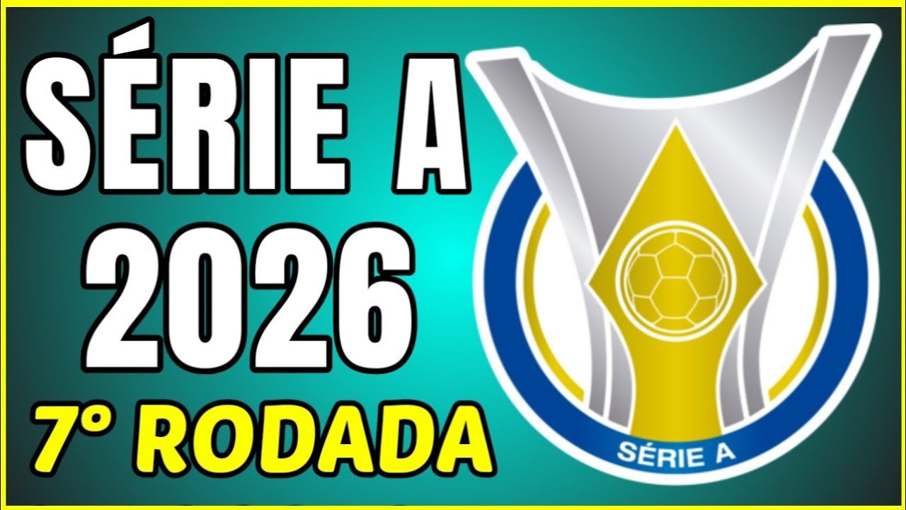 JOGOS DA 7° RODADA DA SÉRIE A | BRASILEIRÃO 2026 | ONDE ASSISTIR AO VIVO COM IMAGENS 