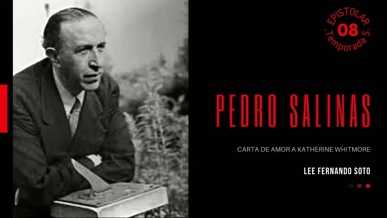 Carta de amor de Pedro Salinas a Katherine Whitmore - Lee Fernando Soto (La casa de papel)