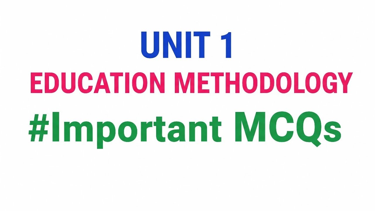 Educational methodology unit 1 mcqs #psychology  #educationmethodology